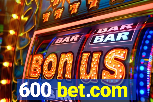 600 bet.com